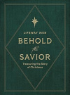 Behold the Savior - Advent Bible Study Book for Men Treasuring the Story of Christmas - CMS